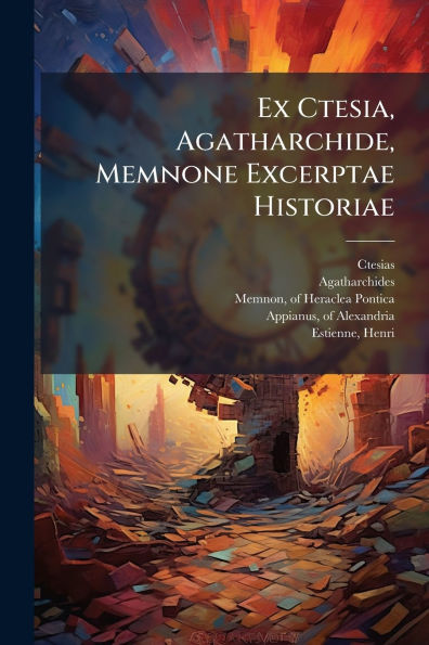 Ex Ctesia, Agatharchide, Memnone Excerptae Historiae