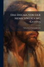 Das Dogma von der Menschwerdung Gottes