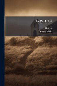 Title: Postilla, Author: Hus Jan 1369?-1415