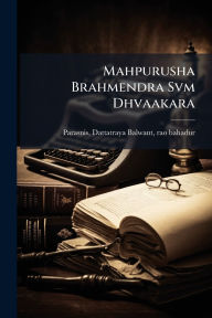 Title: Mahpurusha Brahmendra Svm Dhvaakara, Author: Dattatraya Balwant Rao Bah Parasnis