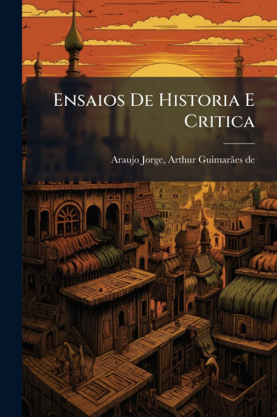Ensaios De Historia E Critica