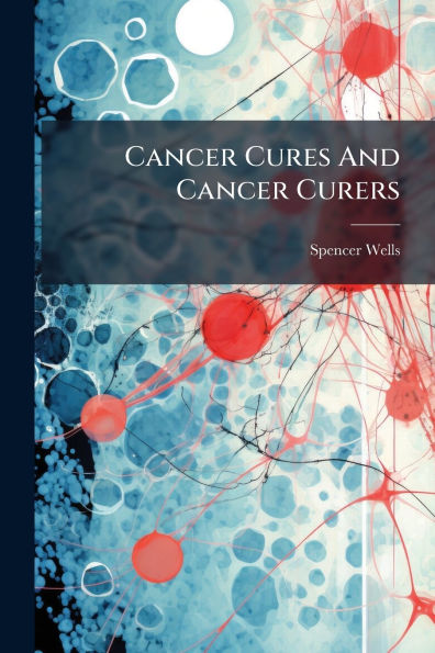 Cancer Cures And Curers
