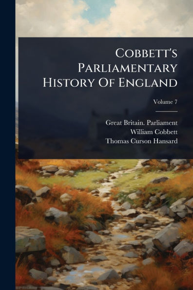 Cobbett's Parliamentary History Of England