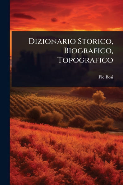 Dizionario Storico, Biografico, Topografico