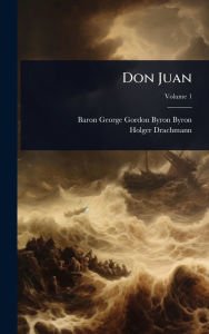 Title: Don Juan, Author: Baron George Gordon Byron Byron