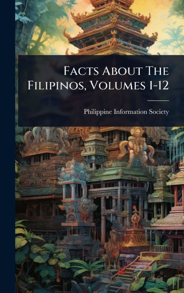 Facts About The Filipinos, Volumes 1-12
