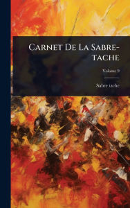 Title: Carnet De La Sabre-tache, Author: Sabre-Tache
