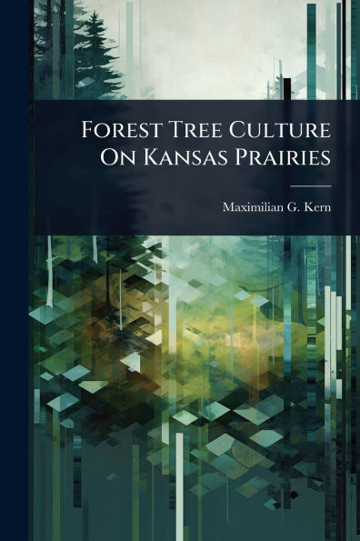 Forest Tree Culture On Kansas Prairies