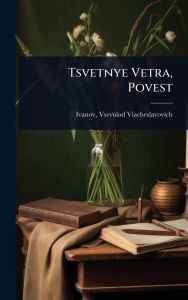 Title: Tsvetnye Vetra, Povest, Author: Vsevolod Viacheslavovich 189 Ivanov