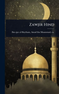 Title: Zawjir Hind, Author: Amad Ibn Muammad Ibn Ajar Al-Haytham