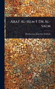 Title: Arat Al-islm F Dr Al-salm, Author: Jaml Ibn Nakhlah 1862-1907 Mudawwar
