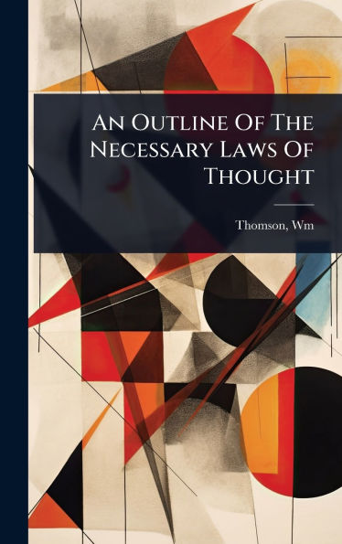 An Outline Of The Necessary Laws Of Thought