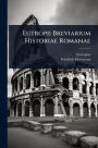 Eutropii Breviarium Historiae Romanae