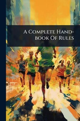 A Complete Hand-book Of Rules