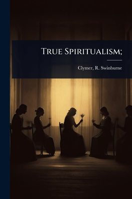 True Spiritualism;