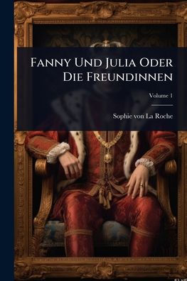 Fanny Und Julia Oder Die Freundinnen