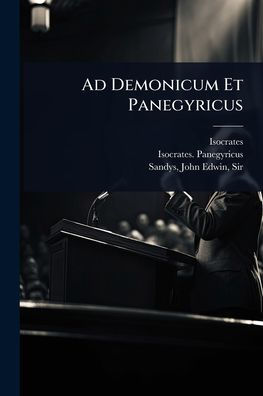 Ad Demonicum Et Panegyricus