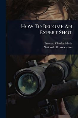 How To Become An Expert Shot