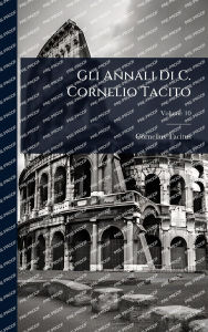 Title: Gli Annali Di C. Cornelio Tacito, Author: Cornelius Tacitus