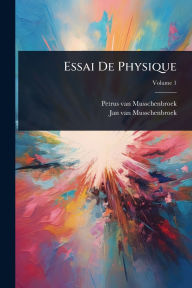 Title: Essai De Physique, Author: Petrus Van Musschenbroek