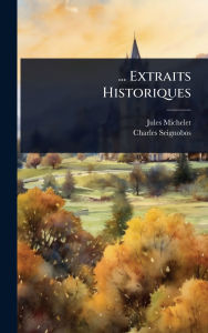 Title: ... Extraits Historiques, Author: Jules Michelet