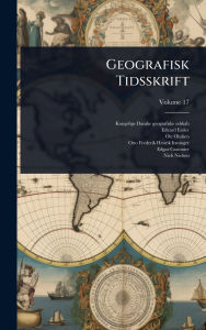 Title: Geografisk Tidsskrift, Author: Kongelige Danske Geografiske Selskab