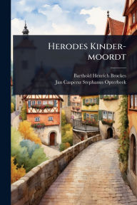 Title: Herodes Kinder-moordt, Author: Barthold Henrich Brockes