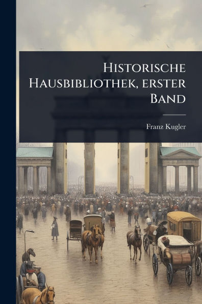 Historische Hausbibliothek, erster Band