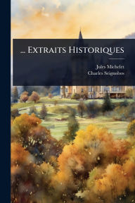 Title: ... Extraits Historiques, Author: Jules Michelet