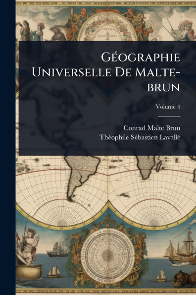 Gï¿½(c)ographie Universelle De Malte-brun
