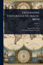 Gï¿½(c)ographie Universelle De Malte-brun