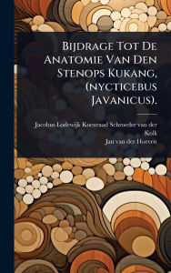 Title: Bijdrage Tot De Anatomie Van Den Stenops Kukang, (nycticebus Javanicus)., Author: Jacobus Lodewijk Koenraad Schroeder V