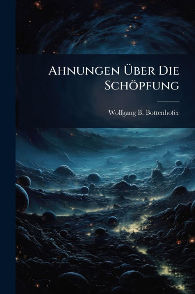 Ahnungen �ber Die Sch�pfung