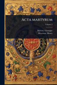 Title: Acta martyrum, Author: Balestri Giuseppe 1866-1940