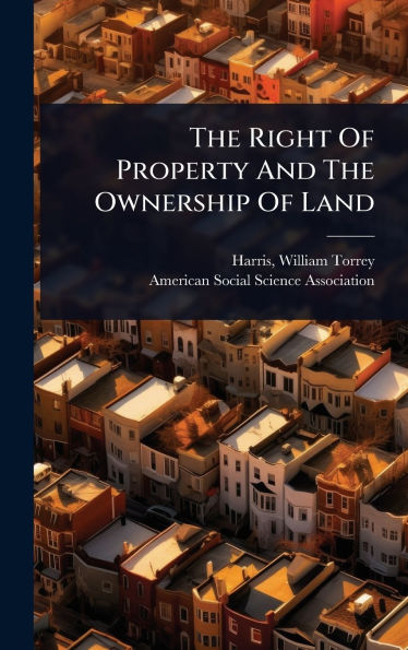 The Right Of Property And The Ownership Of Land