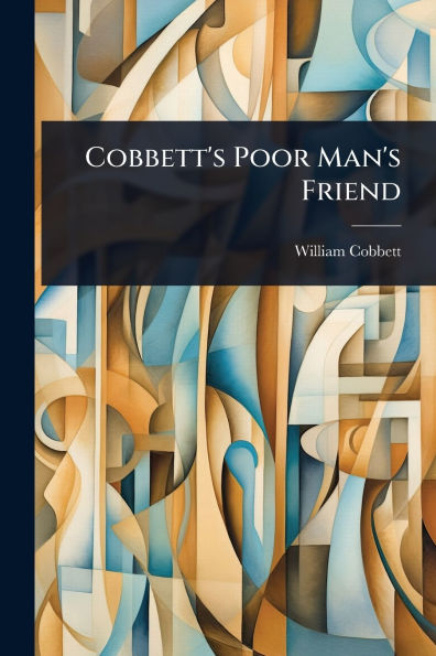 Cobbett's Poor Man's Friend