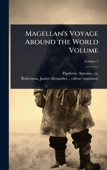 Magellan's Voyage Around the World Volume