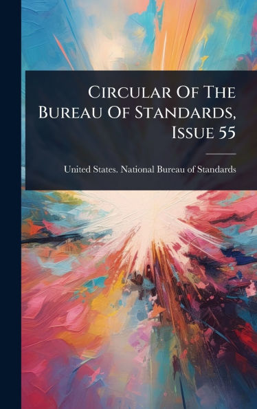 Circular Of The Bureau Of Standards, Issue 55