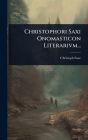 Christophori Saxi Onomasticon Literarivm...