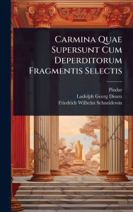 Title: Carmina Quae Supersunt Cum Deperditorum Fragmentis Selectis, Author: Pindar