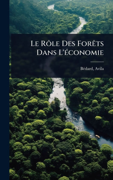 Le RÃ´le Des Forï¿½ats Dans L'ï¿½(c)conomie