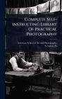 Complete Self-instructing Library Of Practical Photography