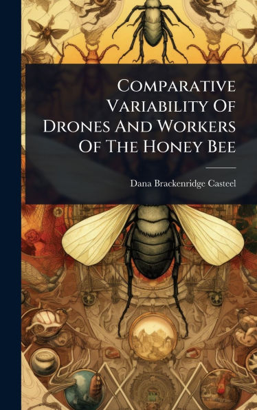 Comparative Variability Of Drones And Workers Of The Honey Bee
