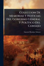Coleccion De Memorias Y Noticias Del Gobierno General Y Polï¿½-tico Del Consejo