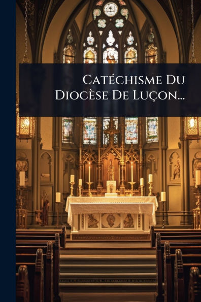 Catï¿½(c)chisme Du Diocï¿½se De Luï¿½on...