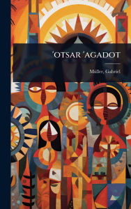 Title: 'otsar 'agadot, Author: Mï1/4ller Gabriel 1836-1905