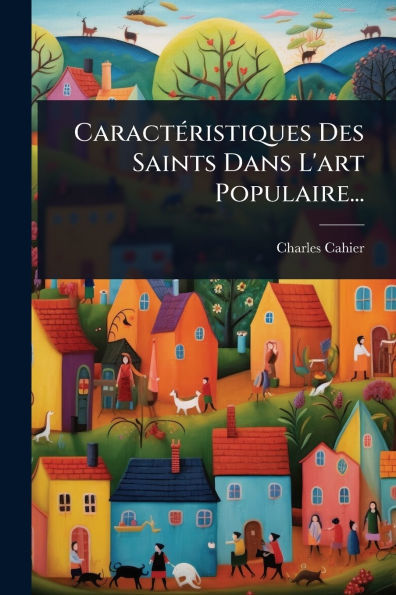 Caractï¿½(c)ristiques Des Saints Dans L'art Populaire...