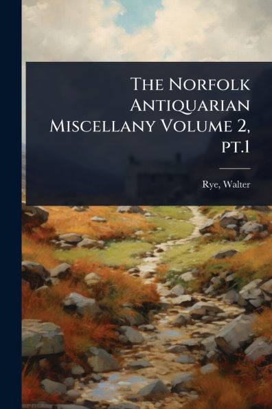 The Norfolk Antiquarian Miscellany Volume 2