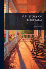 A History Of Louisiana