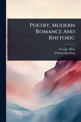 Poetry, Modern Romance And Rhetoric
